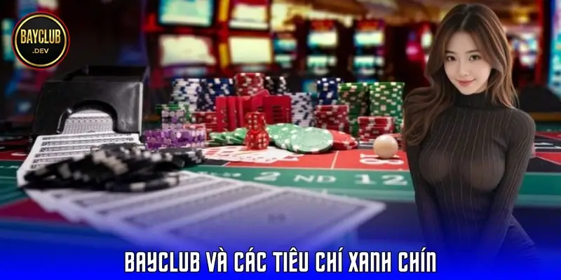 Bayclub và các tiêu chí xanh chín