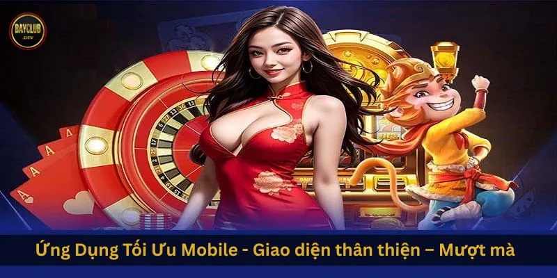 Ứng Dụng Tối Ưu Mobile - Giao diện thân thiện – Mượt mà