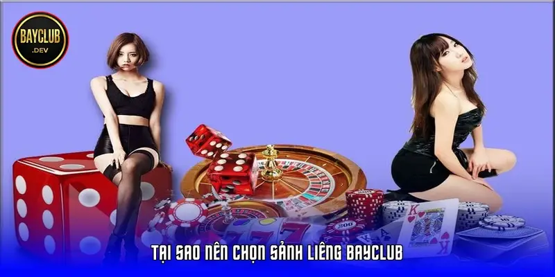 Tại sao nên chọn sảnh Liêng Bayclub