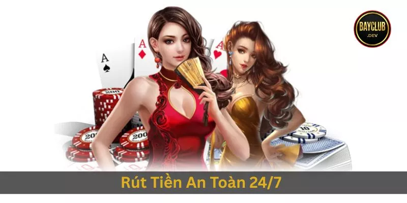 Rút Tiền An Toàn 24/7